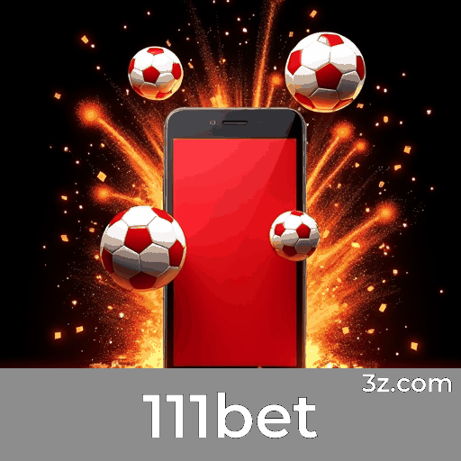 111bet: Segurança e Rapidez Para Usuários Brasileiros